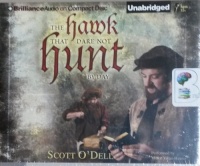 The Hawk that Dare Not Hunt By Day written by Scott O'Dell performed by Victor Villar-Hauser on CD (Unabridged)